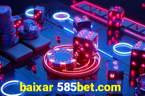 baixar 585bet.com